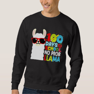 100 Days Of School No Probllama Llama Lover Studen Sweatshirt