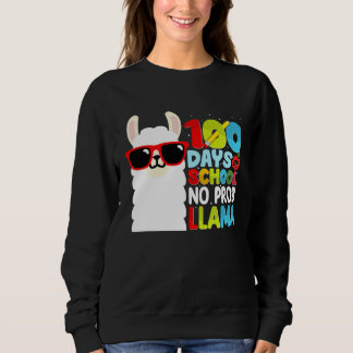 100 Days Of School No Probllama Llama Lover Studen Sweatshirt