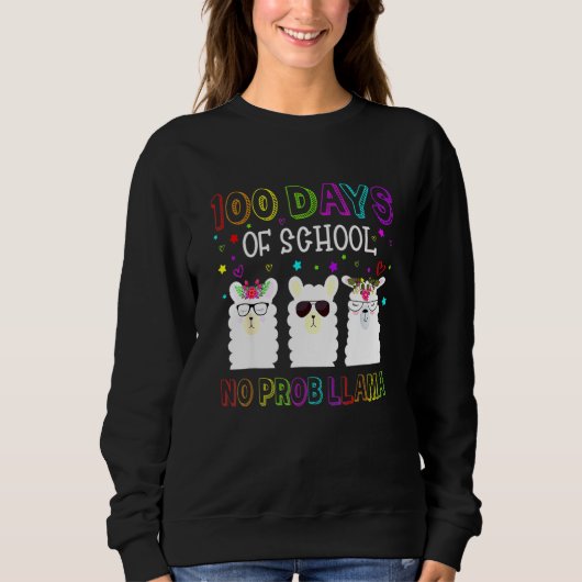 100 Days Of School No Probllama Llama Teachers Stu Sweatshirt (Vorderseite)