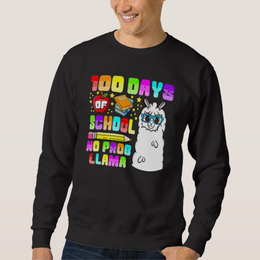100 Days Of School No Probllama Shirts, Teacher Ll Sweatshirt (Vorderseite)
