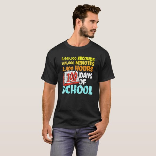 100 Days Of School Seconds Minutes Hours 100th Day T-Shirt (Vorne ganz)