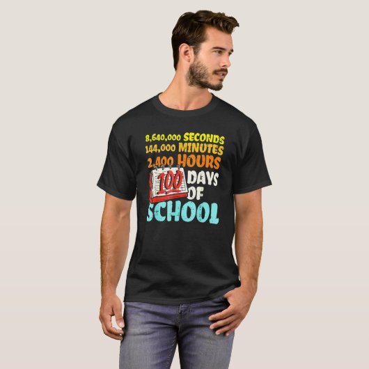 100 Days Of School Seconds Minutes Hours 100th Day T-Shirt (Vorne ganz)