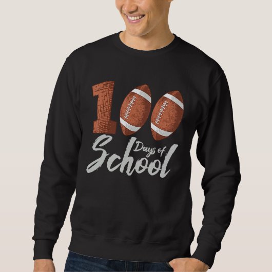 100 Days of School Sports Ball Lineman American Fo Sweatshirt (Vorderseite)