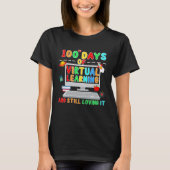 100 Days of School Teacher Virtual Learning Still  T-Shirt (Vorderseite)