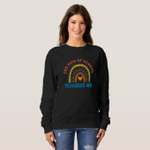 100 days of school Teachers Aide Quote for a Teach Sweatshirt (Vorne ganz)