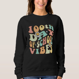 100 Days Of School Vibes 100th Day Of School Retro Sweatshirt