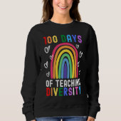 100 Days Of Teaching Diversity Rainbow Teacher Ga Sweatshirt (Vorderseite)