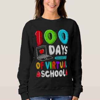 100 Days Of Virtual School Funny 100th Day Of Scho Sweatshirt