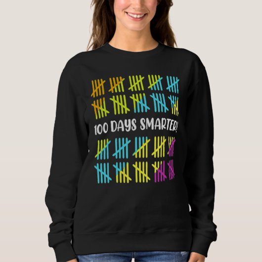 100 Days Smarter School Celebration 100 Days Of Sc Sweatshirt (Vorderseite)