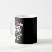 100 Days Smarter Still Feeling Like Day 67 Meme Fu Kaffeetasse (Vorderseite Links)