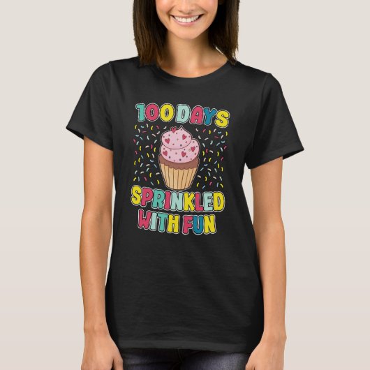 100 Days Sprinkled With Fun Cupcake 100th Day Scho T-Shirt (Vorderseite)