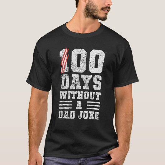 100 Days Without A Dad Joke Fathers Bod T-Shirt (Vorderseite)