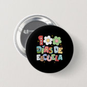 100 Dias De Escuela Zweisprachiger Spanischer Lehr Button (Vorne & Hinten)