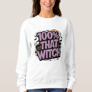 100% dieser Hexe Halloween Sweatshirt