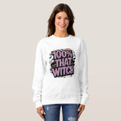 100% dieser Hexe Halloween Sweatshirt (Vorne ganz)
