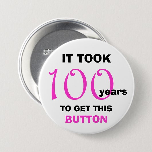 100. Geburtstag Gag Geschenkknopf - Funny Button (Vorne & Hinten)