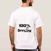 100 % Grafik im Offline-Modus T-Shirt (Rückseite)