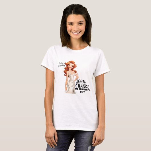 100%ige Chance auf Sprichwort "I do" T-Shirt (Vorne ganz)