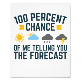 100%ige Chance, dass ich Ihnen die Vorhersage erzä Fotodruck