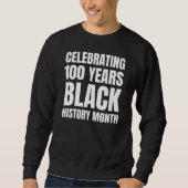 100 Jahre Jubiläum Black HIstory Month Sweatshirt (Vorderseite)