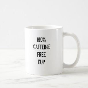 100% KOFFEINFREIE SCHALE KAFFEETASSE