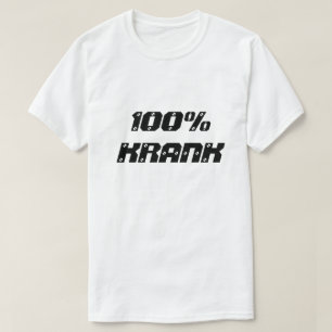 100% Krank 100 % Krank T-Shirt