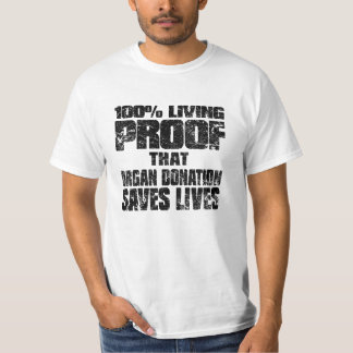 100% lebender Beweis, den Organspende Leben rettet T-Shirt