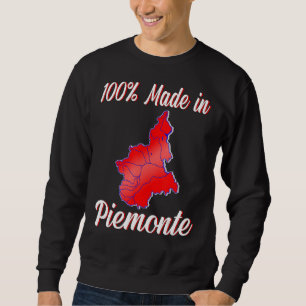 100 Made in Piemont Piemonte Italien 100 Pe Sweatshirt