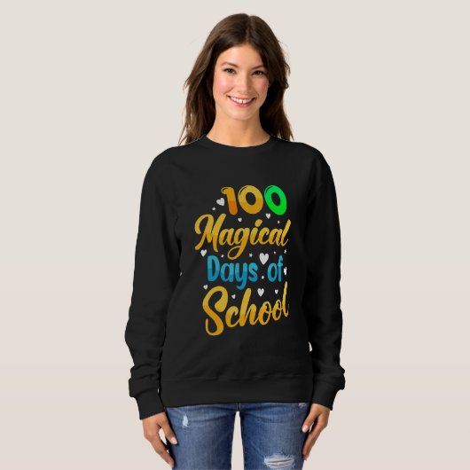 100 Magical Days Of School Student Teacher 1 Sweatshirt (Vorne ganz)
