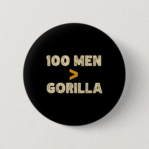 100 Männer VS 1 Gorilla Funny 100 Männer ist größe Button