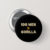 100 Männer VS 1 Gorilla Funny 100 Männer ist größe Button (Vorne & Hinten)