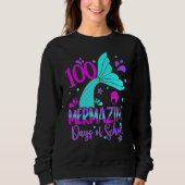 100 Mermazing Days Of School Cute Mermaid 100th Da Sweatshirt (Vorderseite)