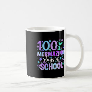 100 Mermazing Tage der Schule Meerjungfrau Lehrer  Kaffeetasse
