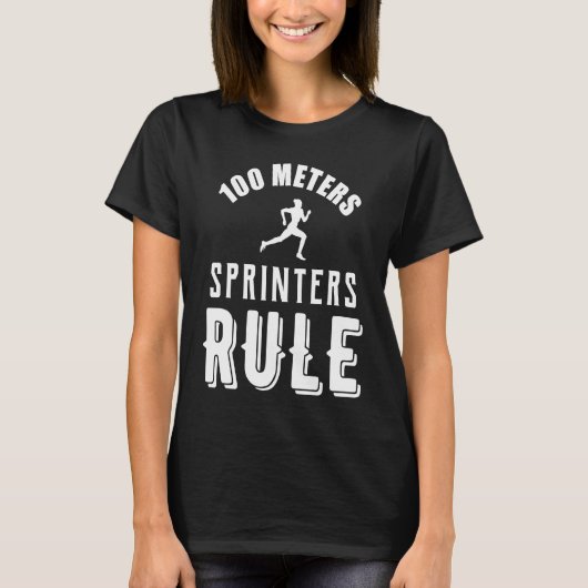 100 Meters Sprinters Rule T-Shirt (Vorderseite)