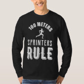 100 Meters Sprinters Rule T-Shirt (Vorderseite)