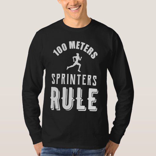 100 Meters Sprinters Rule T-Shirt (Vorderseite)