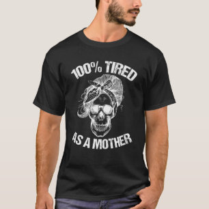 100 Müde wie eine Mutter Halloween Mama Mutter T-Shirt