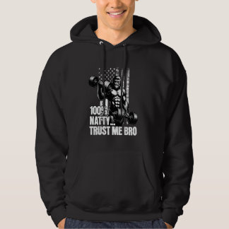 100 Natty Bro Trust Me Funny Steroid Gym Joke for Hoodie