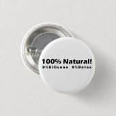 100% Naturschutz 0% Silicone 0% Botox Ich bin schö Button (Vorne & Hinten)