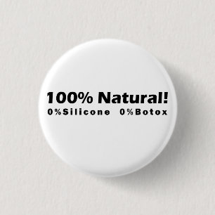 100% Naturschutz 0% Silicone 0% Botox Ich bin schö Button