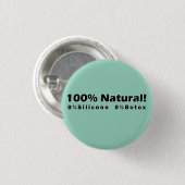 100% Naturschutz 0% Silicone 0% Botox Ich bin schö Button (Vorne & Hinten)