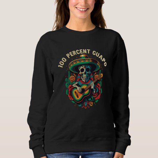 100 Percent Guapo Spanish Mexican Pride Latino 1 Sweatshirt (Vorderseite)