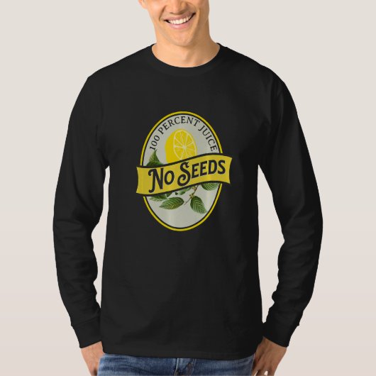 100 Percent Juice No Seeds Lemon Vasectomy Joke Hu T-Shirt (Vorderseite)