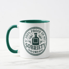 100% Proof of My Sobriety - Mug Tasse
