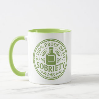 100% Proof of My Sobriety - Mug Tasse