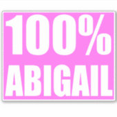 100 Prozent Abigail-Name Aufkleber (Vorderseite)