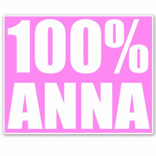 100 Prozent Anna Name Aufkleber (Vorderseite)