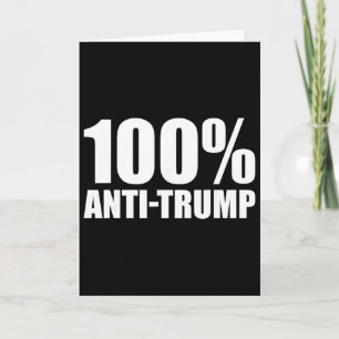 100 Prozent Anti-Trump - Lustiger Spruch Karte