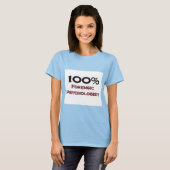 100 Prozent forensische Psychologin T-Shirt (Vorne ganz)