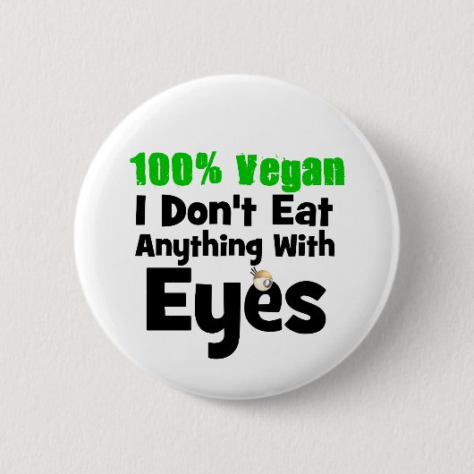 100 Prozent Vegan esse ich nichts mit Augen Button (Vorderseite)